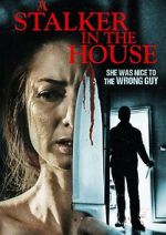 Watch A Stalker in the House 123movieshub