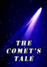 Watch The Comet\'s Tale 123movieshub