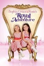 Watch Sophia Grace & Rosie's Royal Adventure 123movieshub
