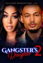 Watch Gangster\'s Daughter 2 123movieshub