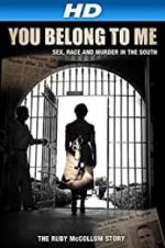 Watch You Belong to Me: Sex, Race and Murder in the South 123movieshub