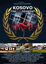 Watch Kosovo: Can You Imagine? 123movieshub