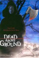 Watch Dead Above Ground 123movieshub