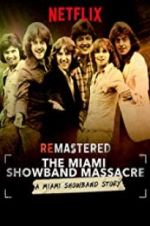 Watch ReMastered: The Miami Showband Massacre 123movieshub