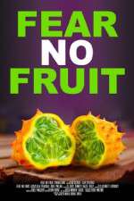Watch Fear No Fruit 123movieshub