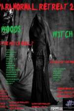 Watch Paranormal Retreat 2-The Woods Witch 123movieshub