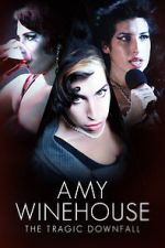 Watch Amy Winehouse: The Tragic Downfall 123movieshub