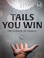 Watch Tails You Win: The Science of Chance 123movieshub