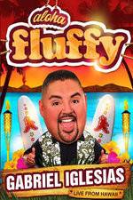 Watch Gabriel Iglesias: Aloha Fluffy 123movieshub