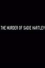 Watch The Murder of Sadie Hartley 123movieshub