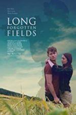 Watch Long Forgotten Fields 123movieshub