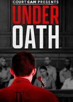 Watch Court Cam Presents Under Oath 123movieshub