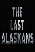 Watch The Last Alaskans 123movieshub