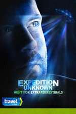 Watch Expedition Unknown: Hunt for Extraterrestrials 123movieshub