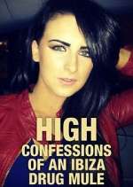 Watch High: Confessions of an Ibiza Drug Mule 123movieshub