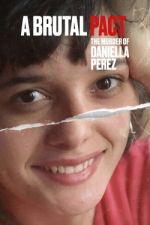 Watch Pacto Brutal: O Assassinato de Daniella Perez 123movieshub