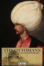 Watch The Ottomans Europes Muslim Emperors 123movieshub