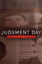 Watch Judgment Day: Prison or Parole? 123movieshub