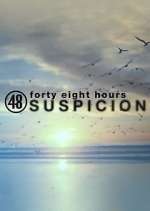 Watch 48 Hours: Suspicion 123movieshub