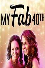 Watch My Fab 40th 123movieshub