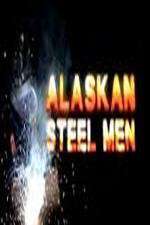 Watch Alaskan Steel Men 123movieshub