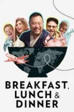 Watch Breakfast, Lunch & Dinner 123movieshub