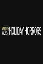 Watch Worlds Worst Holiday Horrors 123movieshub