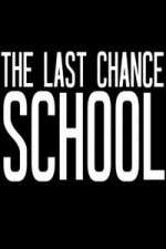 Watch The Last Chance School 123movieshub