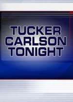 Watch Tucker Carlson Tonight 123movieshub