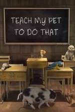 Watch Teach My Pet to Do That 123movieshub