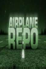 Watch Airplane Repo 123movieshub