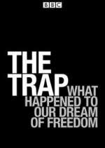 Watch The Trap: What Happened to Our Dream of Freedom 123movieshub