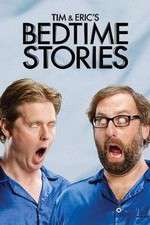 Watch Tim and Eric's Bedtime Stories 123movieshub