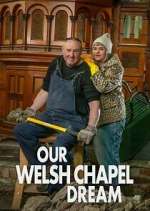 Watch Our Welsh Chapel Dream 123movieshub