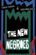 Watch The New Negroes with Baron Vaughn & Open Mike Eagle 123movieshub