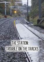 Watch The Station: Trouble on the Tracks 123movieshub