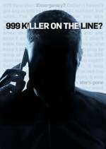 Watch 999: Killer on the Line 123movieshub