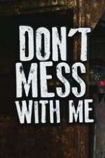 Watch Don’t Mess With Me 123movieshub