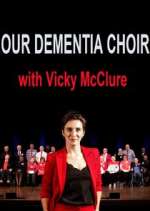 Watch Our Dementia Choir with Vicky Mcclure 123movieshub