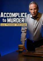 Watch Accomplice to Murder with Vinnie Politan 123movieshub