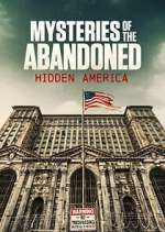 Watch Mysteries of the Abandoned: Hidden America 123movieshub