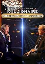 Watch Who Wants to Be a Millionaire: The Million Pound Question 123movieshub
