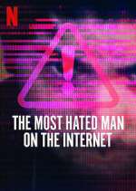 Watch The Most Hated Man on the Internet 123movieshub