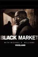 Watch Black Market with Michael K. Williams 123movieshub