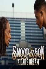 Watch Snoop & Son: A Dad's Dream 123movieshub