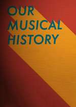 Watch Our Musical History 123movieshub