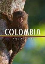 Watch Colombia: Wild and Free 123movieshub