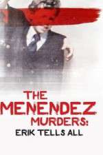 Watch The Menendez Murders: Erik Tells All 123movieshub