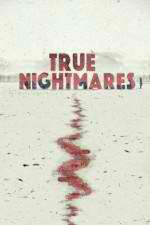 Watch True Nightmares 123movieshub