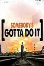 Watch Somebody's Gotta Do It 123movieshub